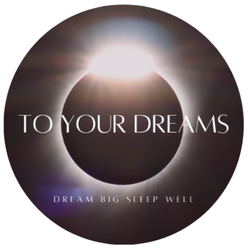 To Your Dreams